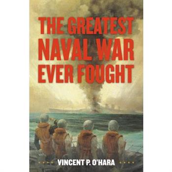 The Greatest Naval War Ever Fought