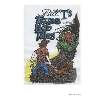 Bill T’s - Texas Bob Tales