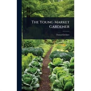 The Young Market Gardener