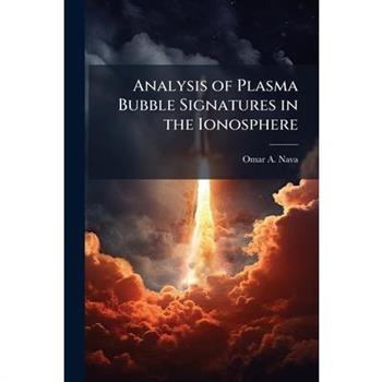 Analysis of Plasma Bubble Signatures in the Ionosphere
