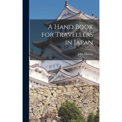 A Hand Book for Travellers in Japan