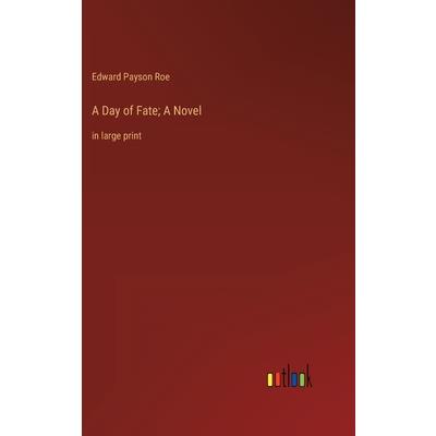 A Day of Fate; A Novel
