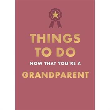 Things to Do Now That You're a Grandparent