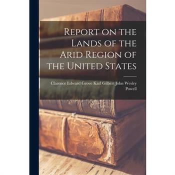 Report on the Lands of the Arid Region of the United States