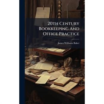 20th Century Bookkeeping And Office Practice