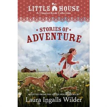 A Little House Chapter Book Collection: Stories of Adventure