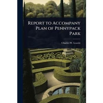 Report to Accompany Plan of Pennypack Park