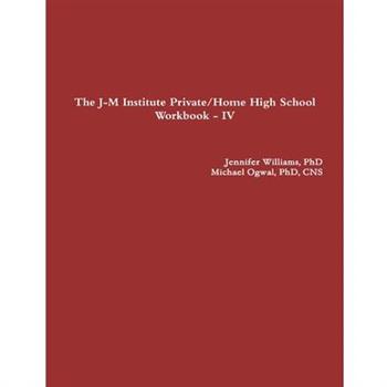 The J-M Institute Private/Home High School Workbook - IV