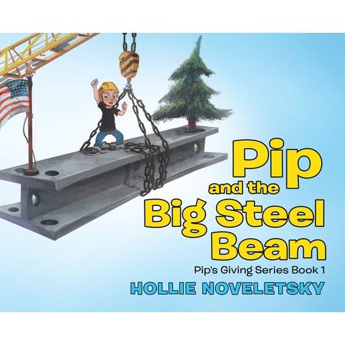 Pip and the Big Steel Beam