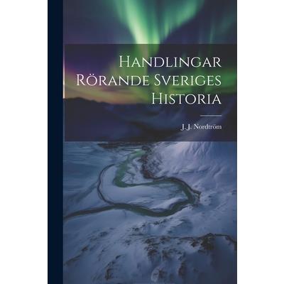 Handlingar R繹rande Sveriges Historia