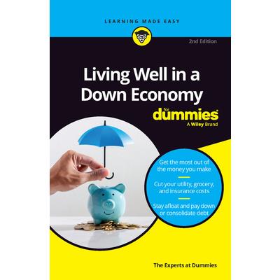 Living Well in a Down Economy for Dummies