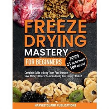 Freeze Drying Mastery for Beginners