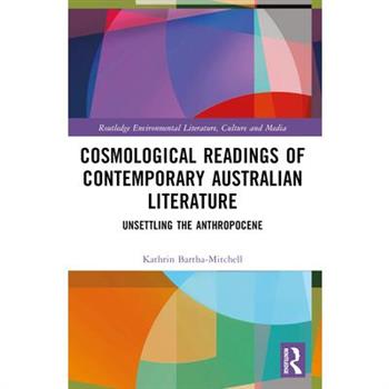 Cosmological Readings of Contemporary Australian Literature