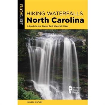 Hiking Waterfalls North Carolina: A Guide to the State's Best Waterfall Hikes