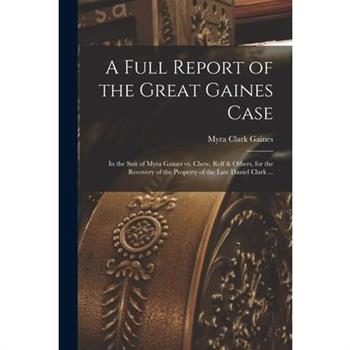 A Full Report of the Great Gaines Case