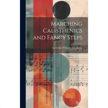Marching Calisthenics and Fancy Steps