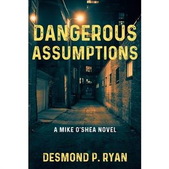Dangerous Assumptions