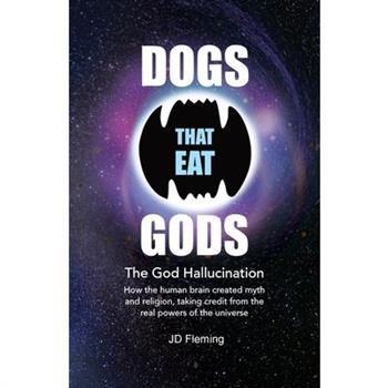 Dogs that Eat Gods