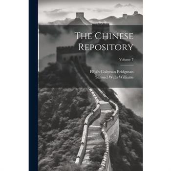 The Chinese Repository; Volume 7