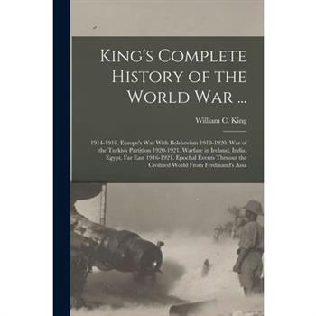 King's Complete History of the World War ...