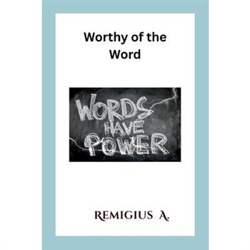 Worthy of the Word