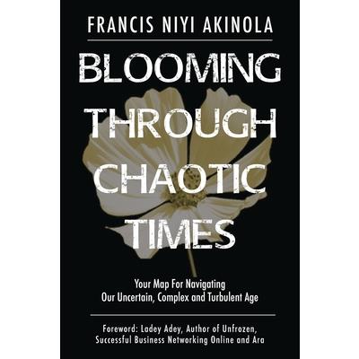 Blooming Through Chaotic Times