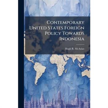 Contemporary United States Foreign Policy Towards Indonesia
