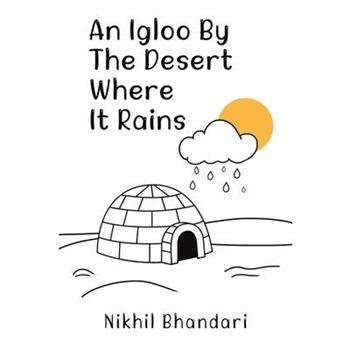 An Igloo by the Desert Where It Rains