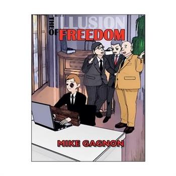 The Illusion of Freedom