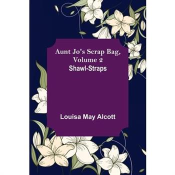 Aunt Jo's Scrap Bag, Volume 2; Shawl-Straps