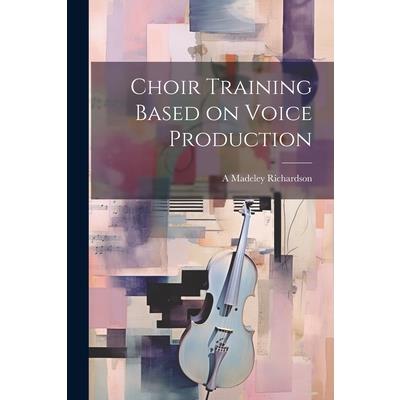 Choir Training Based on Voice Production