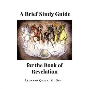 A Brief Study Guide for the Book of Revelation