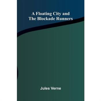 A Floating City, and The Blockade Runners