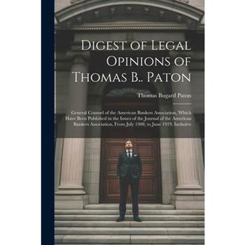 Digest of Legal Opinions of Thomas B.. Paton