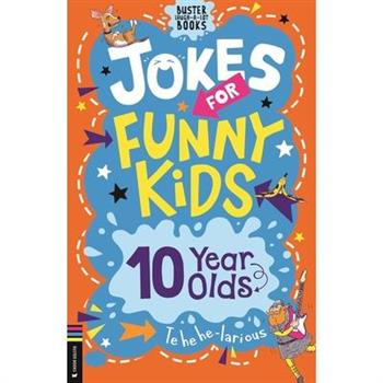 Jokes for Funny Kids: 10 Year Olds