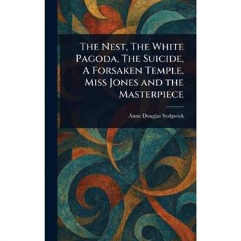 The Nest, The White Pagoda, The Suicide, A Forsaken Temple, Miss Jones and the Masterpiece