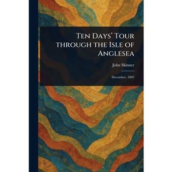 Ten Days' Tour Through the Isle of Anglesea