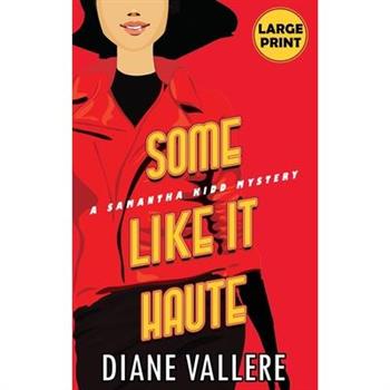 Some Like It Haute (Large Print Edition)
