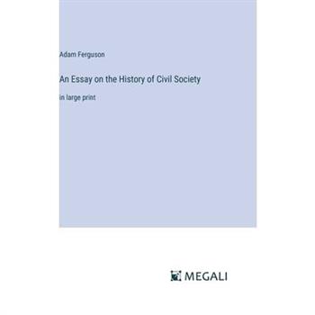 An Essay on the History of Civil Society