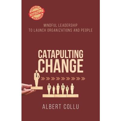 Catapulting Change
