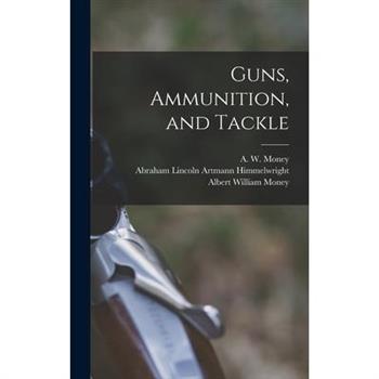 Guns, Ammunition, and Tackle