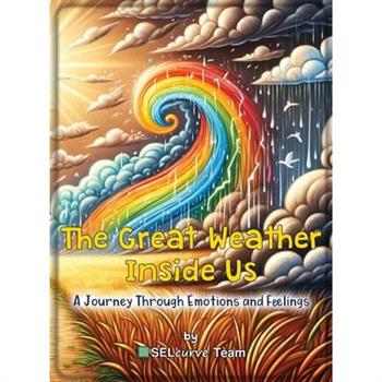 The Great Weather Inside Us - A Journey Through Emotions and Feelings