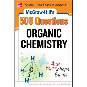 McGraw-Hill's 500 Organic Chemistry Questions