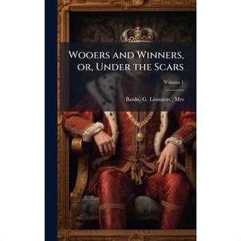 Wooers and Winners, or, Under the Scars