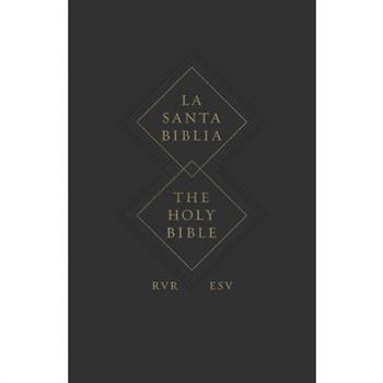 ESV Spanish/English Parallel Bible (La Santa Biblia Rvr 1960 / The Holy Bible Esv, Paperback)