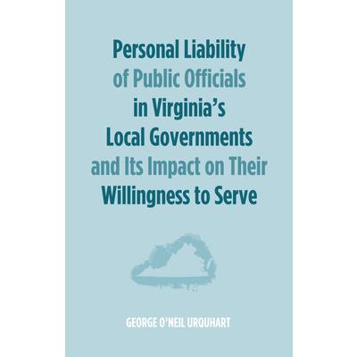 Personal Liability of Public Officials in Virginia’s Local Governments and Its Impact on T