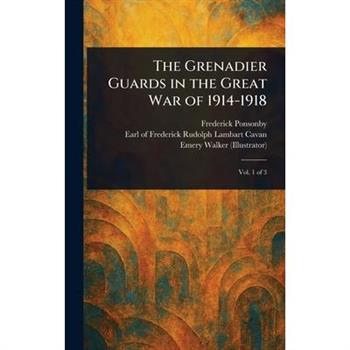 The Grenadier Guards in the Great War of 1914-1918