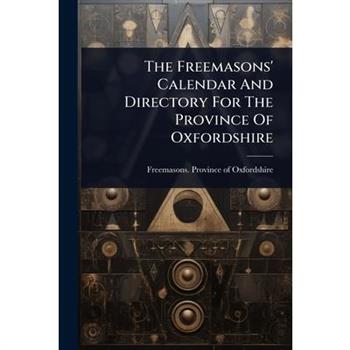The Freemasons’ Calendar And Directory For The Province Of Oxfordshire