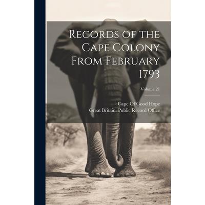 Records of the Cape Colony From February 1793; Volume 21