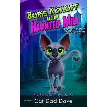 Boris Katloff and the Haunted Mill
